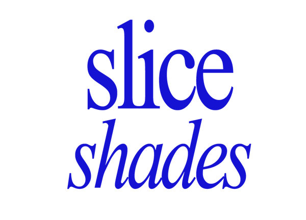 Slice Shades